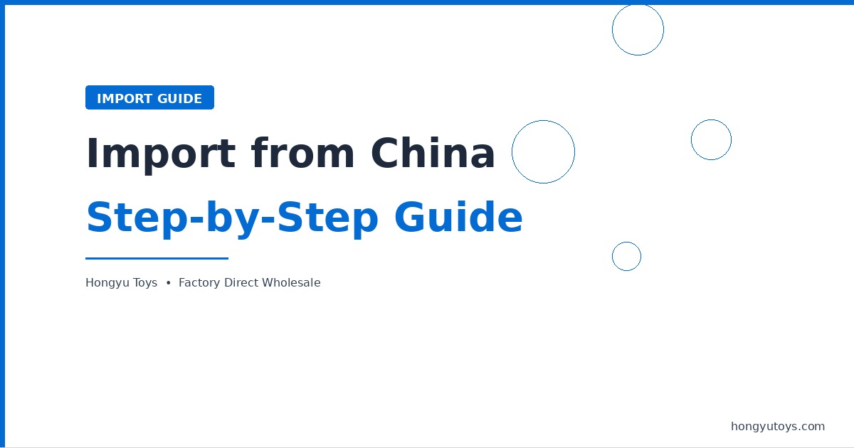 How to Import Bubble Toys from China — A Real Step-by-Step Guide